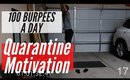 DAY 17 OF QUARANTINE - 100 BURPEES A DAY!
