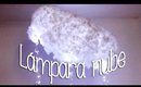 DIY: ¡HAZ TU PROPIA LÁMPARA NUBE! - Cloud Lantern por Lau ツ✾