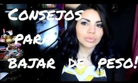 Consejos para bajar de peso ! ♡ ♥