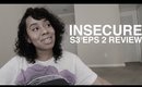 Insecure S3 Episode 2 Familiar-Like Review