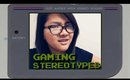 GAMING STEREOTYPES | InTheMix | Gina Yu