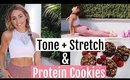Tone + Stretch Workout // Healthy Protein Cookies!