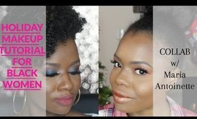 Holiday Makeup Tutorial for Black Women Collab w/ Maria Antoinette