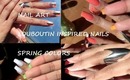 Louboutin Inspired Nails ♡ Spring/Summer Colors!