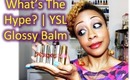 What's the Hype?!  |  YSL Glossy Balm