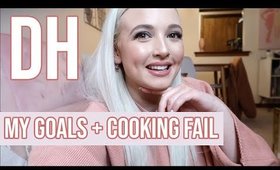 MY GOALS THIS YEAR + COOKING FAIL
