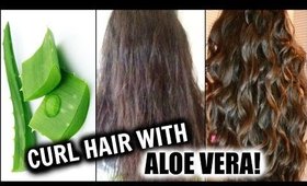 Curl Hair with Aloe Vera │ Natural Hair Curling Gel at Home w/ Results │Hair Hack!!