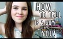 How To Tell If A Guy Likes You!