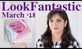 LookFantastic Beauty Box March 2018 Review, Unboxing, Contents