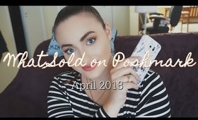 WHAT AWESOME STUFF SOLD ON POSHMARK?! | April 2018