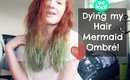 I Dyed My Hair!!! | Mermaid Ombré