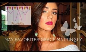 MAY FAVORITES | Grace Mattingly