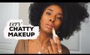 Very Chatty Makeup Video!