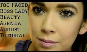 Too Faced Boss Lady Beauty Agenda August Tutorial | Alexis Danielle