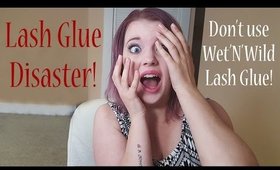 Lash Glue Disaster!!! Don't Use Wet'N'Wild Lash Glue!