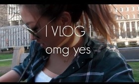 VLOG | Omg, Yes