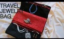 TRAVEL TIPS HOW TO PACK FOR TRAVEL WHATS IN MY JEWELERY BAG