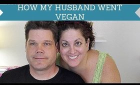 I Turned My Husband Vegan?!