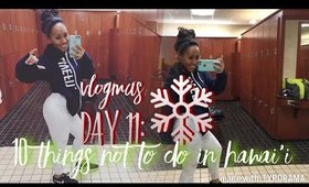 VLOGMAS DAY 11: 10 Things NOT to do in Hawai’i