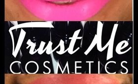 Trust Me Cosmetics | Lipstick | Review