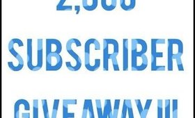 2,000 Subscribers Giveaway (CLOSED) | BeautybyTommie