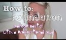 Makeup Basics- Foundation