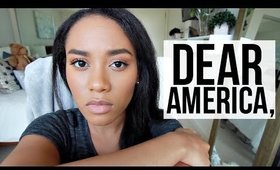 Dear America, I Am Black & My Life Matters