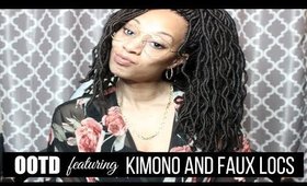 OOTD featuring Faux Locs and Kimono: Watch Me Play Around
