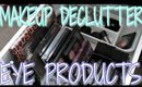 Makeup Collection Declutter ~ PART 2: Eye Shadow, Liners, & Cream Shadows