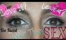 Love it or Leave it? Too Faced Better Than Sex Demo & Review