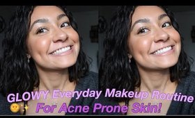 EVERYDAY MAKEUP ROUTINE FOR ACNE PRONE SKIN!
