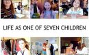 Life as One of SEVEN Children