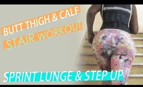 Butt Thigh & Calf STAIR Work Outs