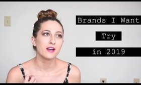 Brands I want to try in 2019