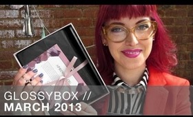 March 2013 Glossybox Unboxing