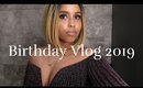 My Birthday Vlog 2019