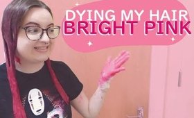 Dying my hair BRIGHT PINK!