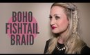 How To: Boho Fishtail Braid