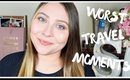 My Worst Travel Moments | Storytime