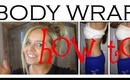 BODY WRAP How to: I naturesknockout
