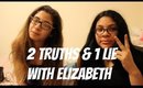 2 TRUTHS AND 1 LIE WITH ELIZABETH