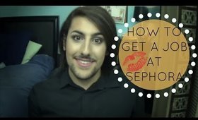 HOW I GOT A JOB AT SEPHORA!!! Interview / Hiring Process!