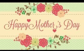 Happy Mother's Day | May 12, 2019 | PrettyThingsRock