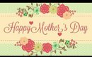 Happy Mother's Day | May 12, 2019 | PrettyThingsRock