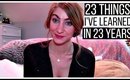 23 Things I've Learned in 23 Years