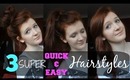 3 Super Quick & Easy Hairstyles!