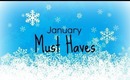 January Must Haves