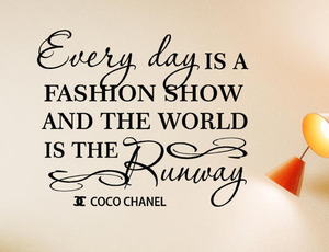 I live for fashion, makeup and helping others.  Coco Chanel puts it perfectly in this quote. Luv her!!!