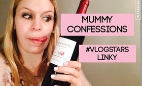 Mummy Confessions! Vlog Stars Linky