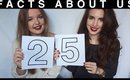 25 FACTS ABOUT US | STYLETHETWO